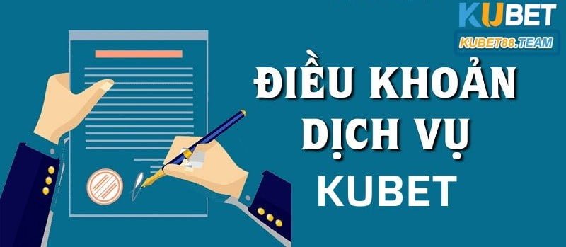 Điều khoản dịch vụ Kubet