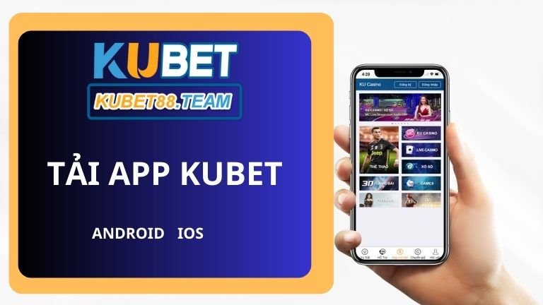 Hướng dẫn tải APP Kubet