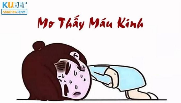 Bạn mơ thấy máu kinh trong giấc mơ