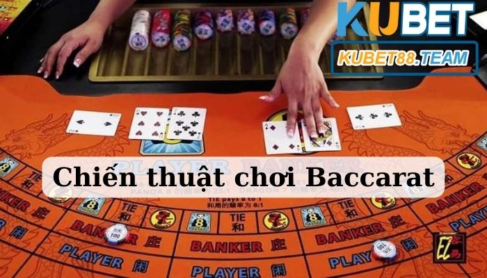 Chiến thuật chơi Baccarat là gì? 5 cách chơi anh em nên biết