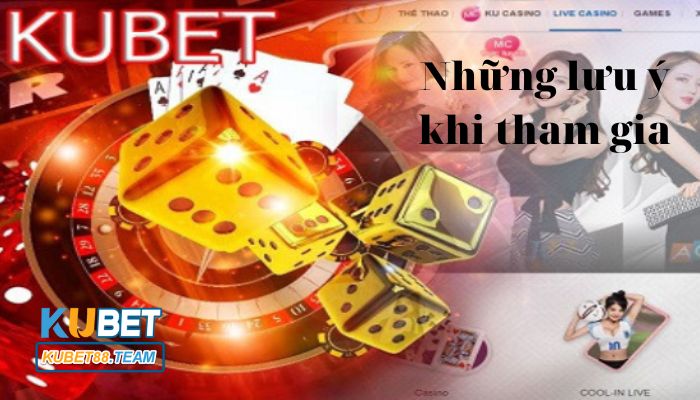 Lưu ý khi chơi trên Kubet868